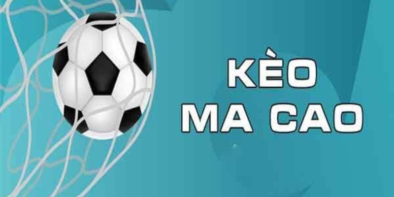 Tại sao kèo ma cao được nhiều người chơi