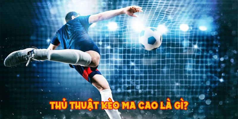 Trường hợp chơi kèo ma cao