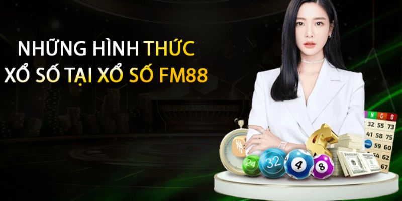 Hình thức chơi xổ số FM88